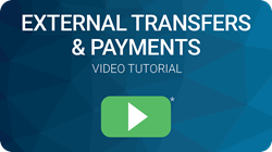 External Transfers & Payments Video Tutorial